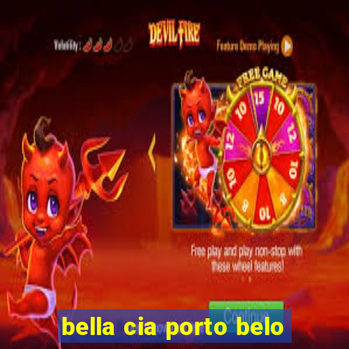 bella cia porto belo